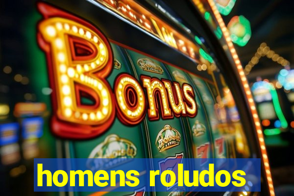 homens roludos